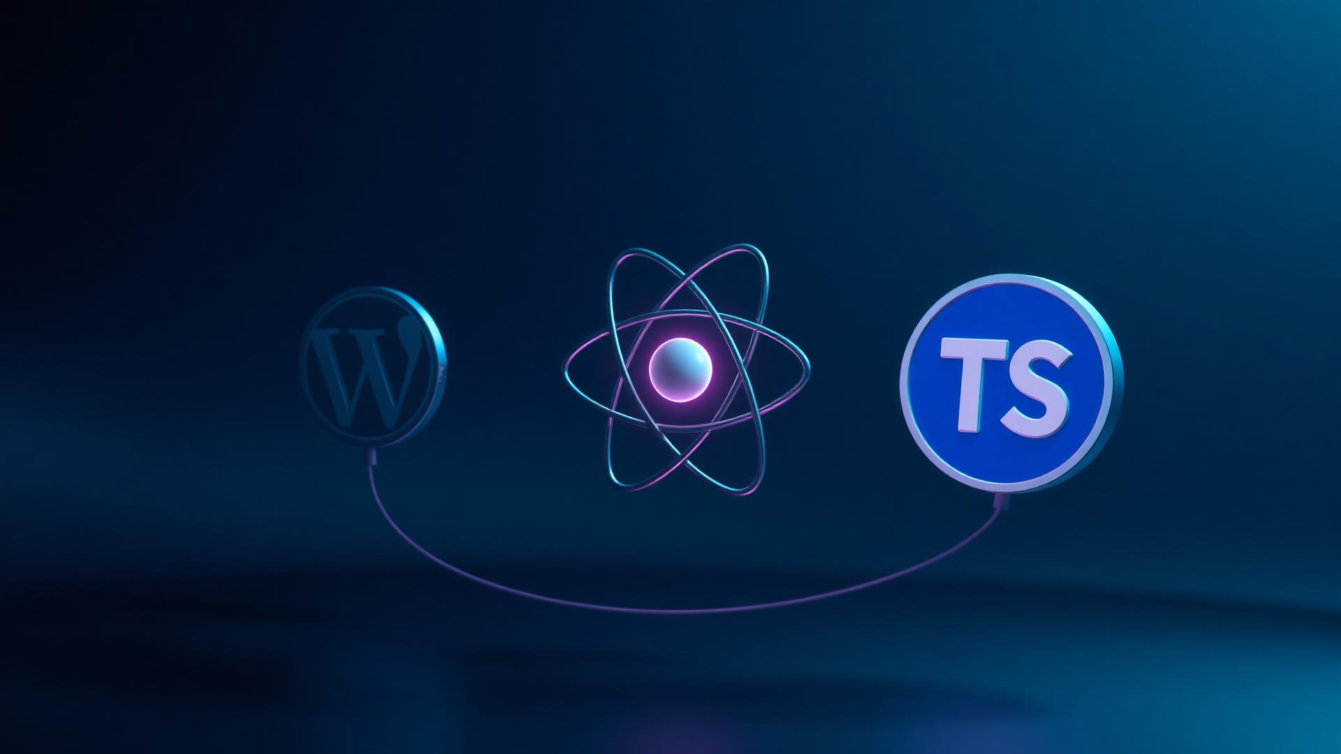 WordPress, React, and TypeScript working together as one stack
